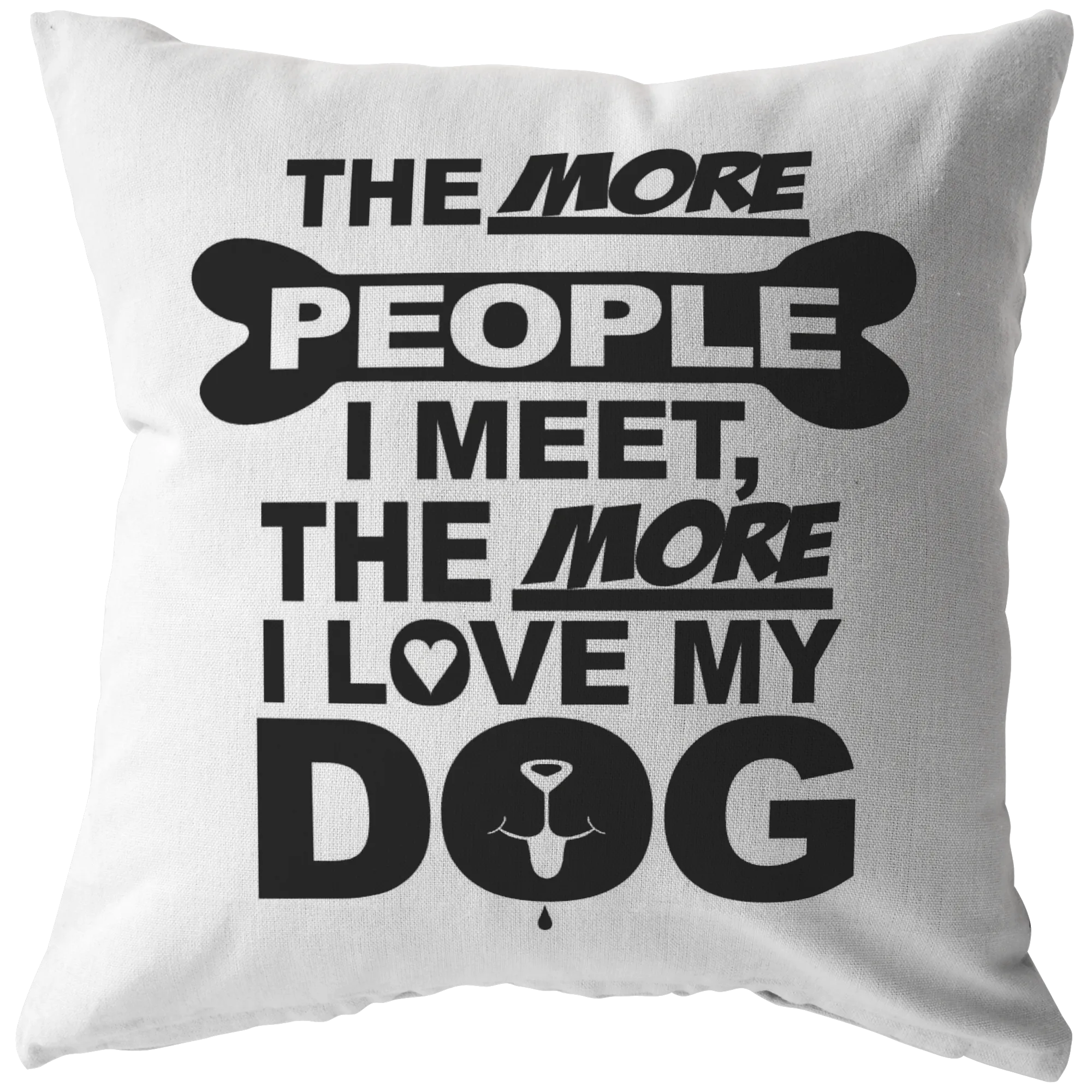 The More People Love Dog - Pillow