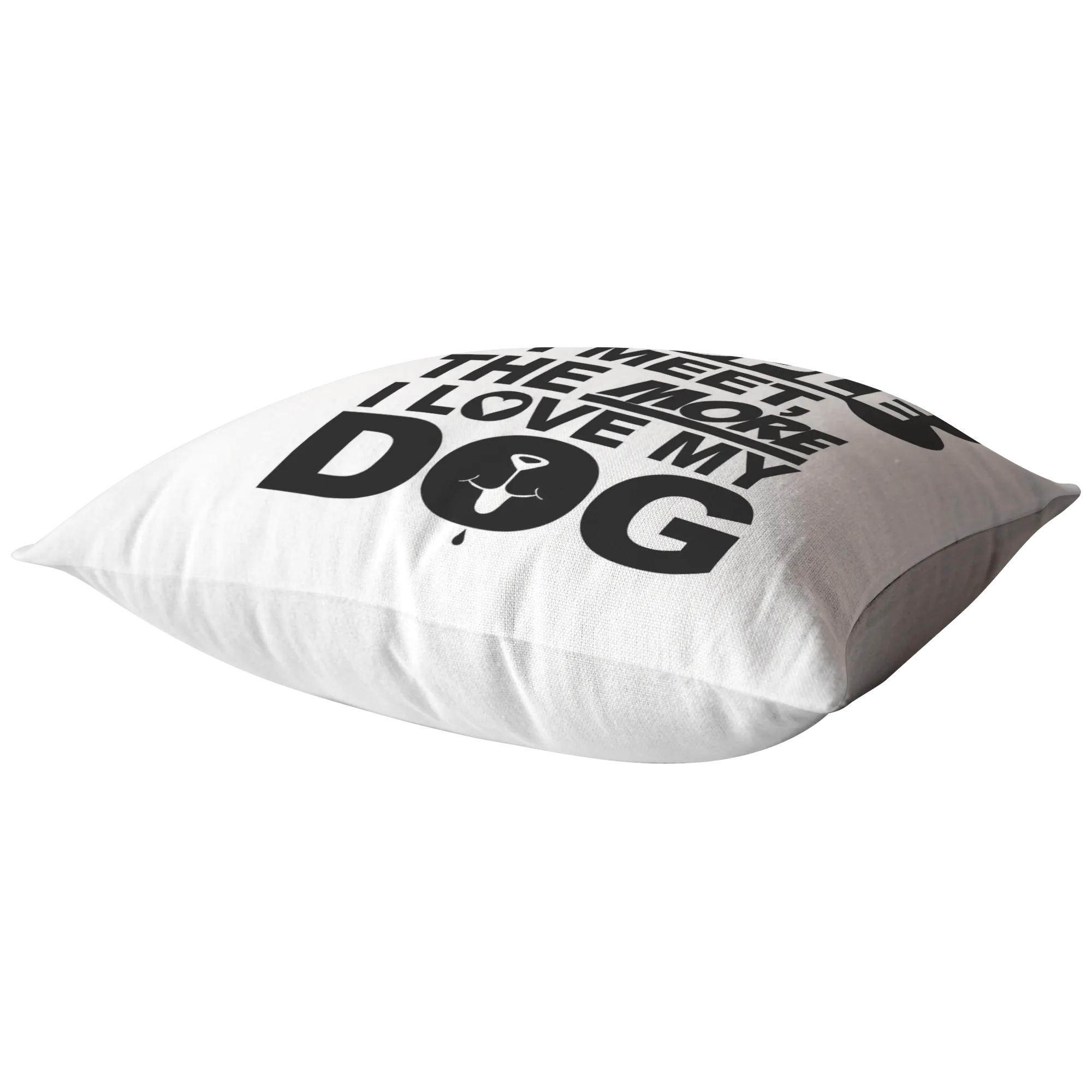 The More People Love Dog - Pillow