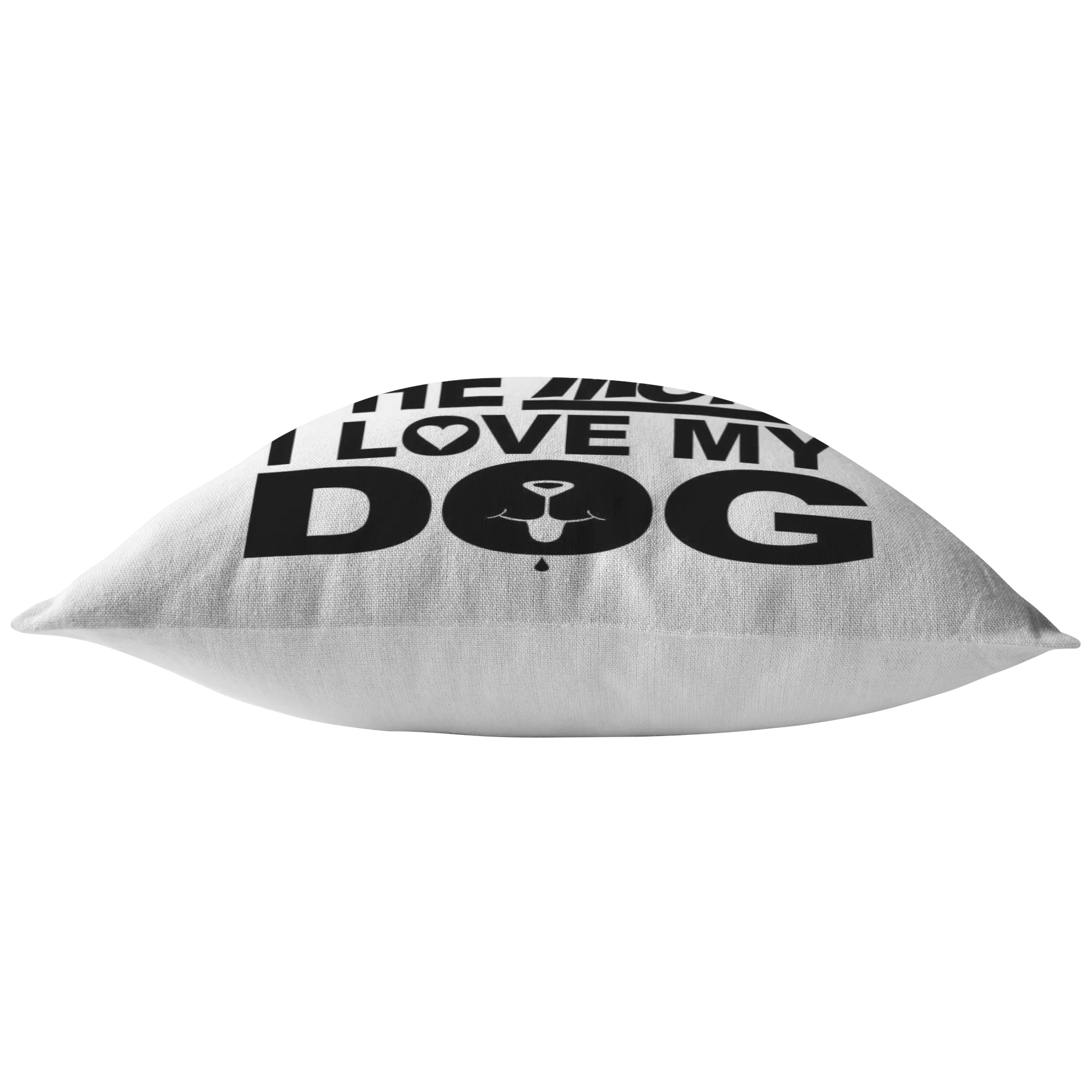 The More People Love Dog - Pillow